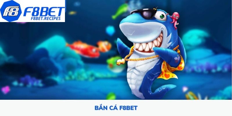 Bắn cá F8bet