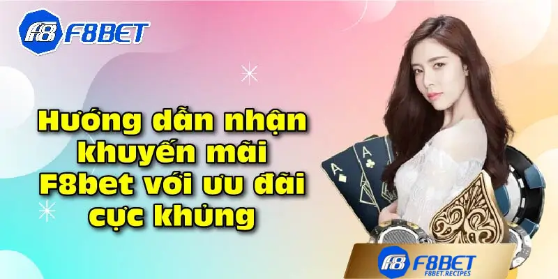 Hướng Dẫn Tham Gia Khuyến Mãi Tại F8bet